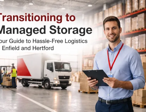 Transitioning to Managed Storage: Your Guide to Hassle-Free Logistics in Enfield and Hertford