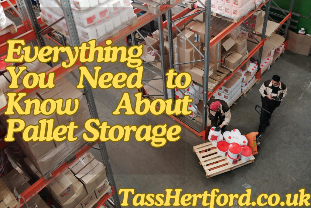 Everything You Need To Know About Pallet Storage